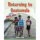 Returning to Guatemala