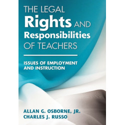 The Legal Rights and Responsibilities of Teachers: Issues of Employment and Instruction