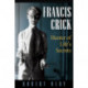 Francis Crick: Hunter of Life's Secrets