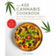 The 420 Cannabis Cookbook: Essential Weed Recipes for Delicious Butter, Salsas, Cocktails, and More