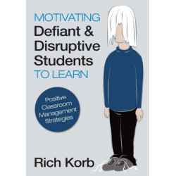 Motivating Defiant and Disruptive Students to Learn: Positive Classroom Management Strategies