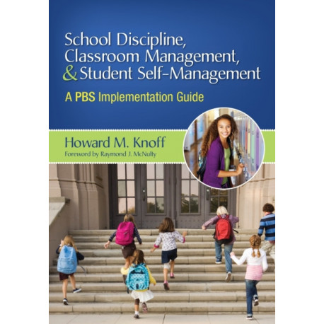 School Discipline, Classroom Management, and Student Self-Management: A PBS Implementation Guide