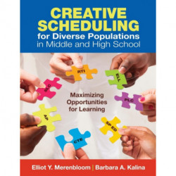 Creative Scheduling for Diverse Populations in Middle and High School: Maximizing Opportunities for Learning
