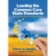 Leading the Common Core State Standards: From Common Sense to Common Practice
