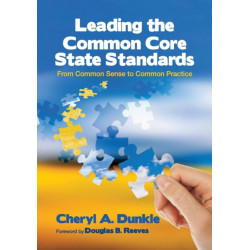 Leading the Common Core State Standards: From Common Sense to Common Practice