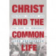 Christ and the Common Life: Political Theology and the Case for Democracy