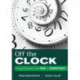 Off the Clock: Moving Education From Time to Competency