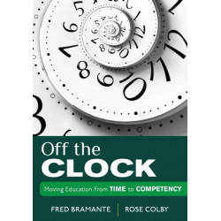 Off the Clock: Moving Education From Time to Competency