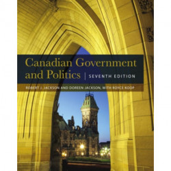 Canadian Government and Politics - Seventh Edition