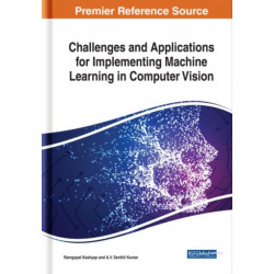 Challenges and Applications for Implementing Machine Learning in Computer Vision