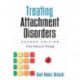 Treating Attachment Disorders, Second Edition: From Theory to Therapy