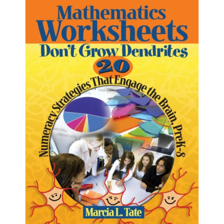 Mathematics Worksheets Don't Grow Dendrites: 20 Numeracy Strategies That Engage the Brain, PreK-8