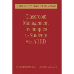 Classroom Management Techniques for Students With ADHD: A Step-by-Step Guide for Educators