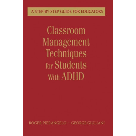 Classroom Management Techniques for Students With ADHD: A Step-by-Step Guide for Educators