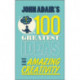 John Adair's 100 Greatest Ideas for Amazing Creativity