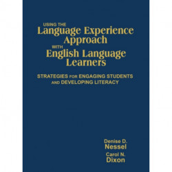 Using the Language Experience Approach With English Language Learners: Strategies for Engaging Students and Developing Literacy
