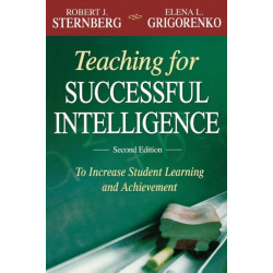Teaching for Successful Intelligence: To Increase Student Learning and Achievement