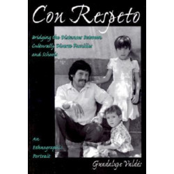Con Respeto: Bridging the Distances Between Culturally Diverse Families and Schools - an Ethnographic Portrait
