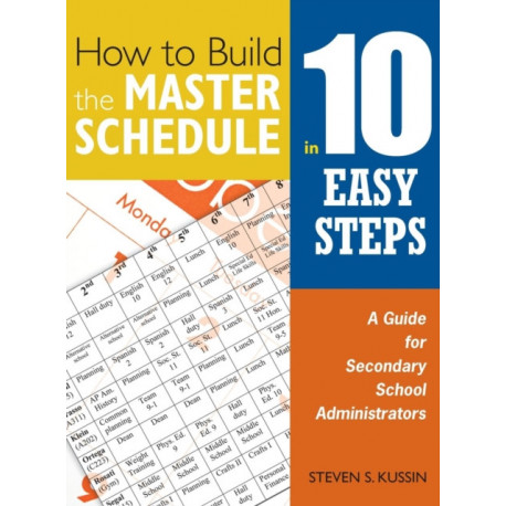 How to Build the Master Schedule in 10 Easy Steps: A Guide for Secondary School Administrators