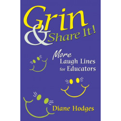 Grin & Share It!: More Laugh Lines for Educators