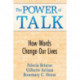 The Power of Talk: How Words Change Our Lives