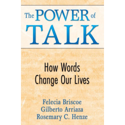 The Power of Talk: How Words Change Our Lives