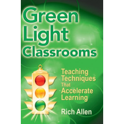 Green Light Classrooms: Teaching Techniques That Accelerate Learning