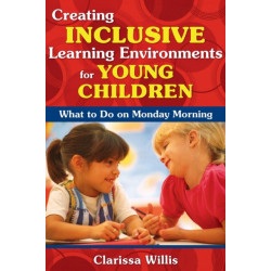Creating Inclusive Learning Environments for Young Children: What to Do on Monday Morning