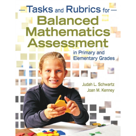 Tasks and Rubrics for Balanced Mathematics Assessment in Primary and Elementary Grades