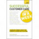 Successful Customer Care in a Week: Teach Yourself