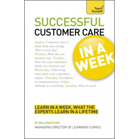 Successful Customer Care in a Week: Teach Yourself