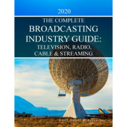 Complete Television, Radio & Cable Industry Guide, 2020