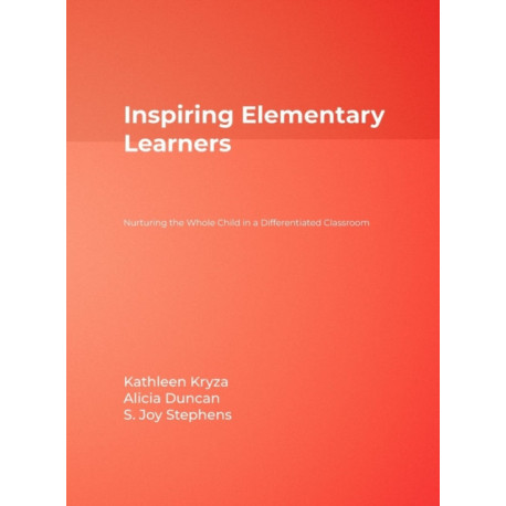 Inspiring Elementary Learners: Nurturing the Whole Child in a Differentiated Classroom