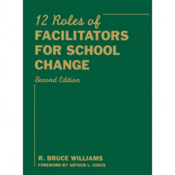 Twelve Roles of Facilitators for School Change