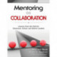 Mentoring as Collaboration: Lessons From the Field for Classroom, School, and District Leaders