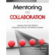 Mentoring as Collaboration: Lessons From the Field for Classroom, School, and District Leaders