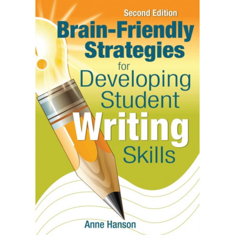 Brain-Friendly Strategies for Developing Student Writing Skills