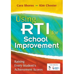 Using RTI for School Improvement: Raising Every Student’s Achievement Scores