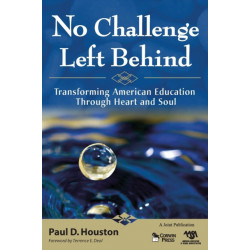 No Challenge Left Behind: Transforming American Education Through Heart and Soul
