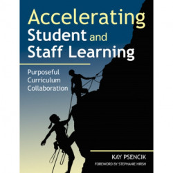 Accelerating Student and Staff Learning: Purposeful Curriculum Collaboration