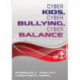 Cyber Kids, Cyber Bullying, Cyber Balance