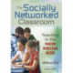 The Socially Networked Classroom: Teaching in the New Media Age