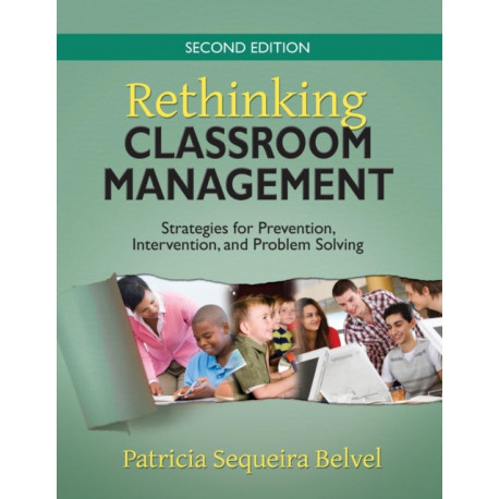 Rethinking Classroom Management: Strategies for Prevention, Intervention, and Problem Solving