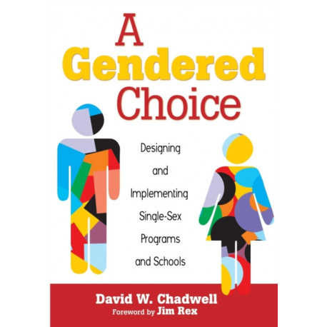 A Gendered Choice: Designing and Implementing Single-Sex Programs and Schools