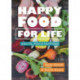Happy Food for Life: Health, food & happiness