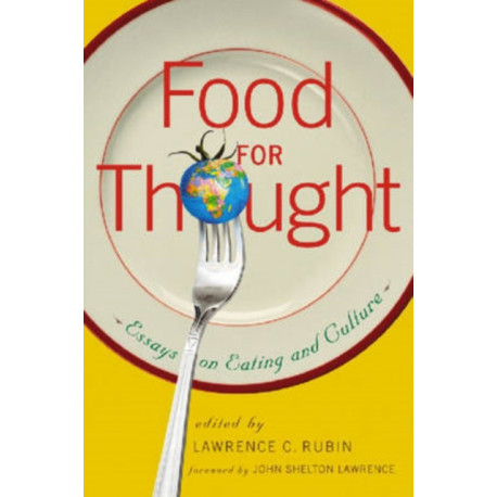 Food for Thought: Essays on Eating and Culture