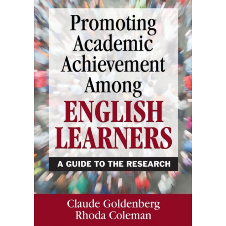 Promoting Academic Achievement Among English Learners: A Guide to the Research