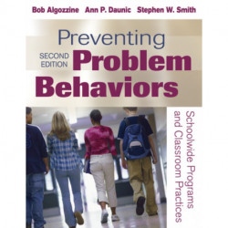 Preventing Problem Behaviors: Schoolwide Programs and Classroom Practices