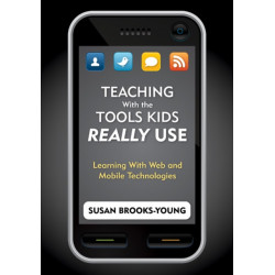 Teaching With the Tools Kids Really Use: Learning With Web and Mobile Technologies