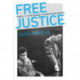 Free Justice: A History of the Public Defender in Twentieth-Century America